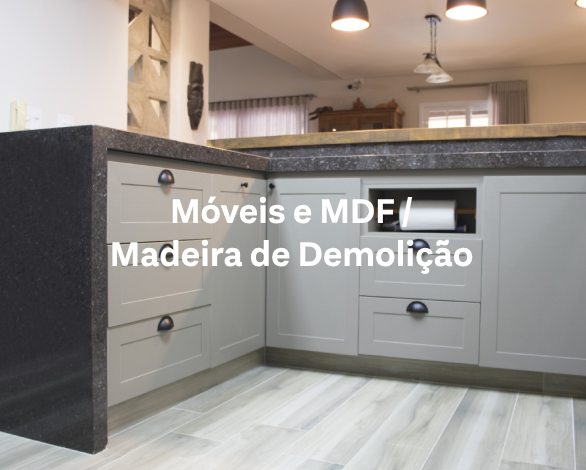 Móveis e MDF / Madeira de Demolição